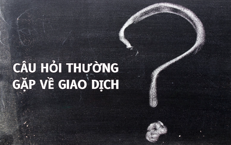 Câu hỏi thường gặp về giao dịch W88