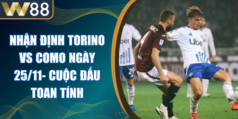 Nhận Định Torino Vs Como